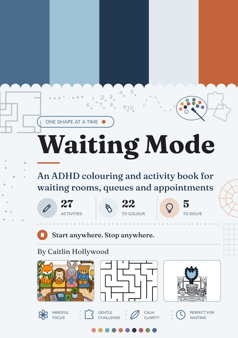 The cover of Waiting Mode, with the Harbour palette in five bands across the top, the counts 27 activities, 22 to colour and 5 to solve, and three example pages: a coloured waiting room full of animals, a corner of a maze, and a tulip on a shelf