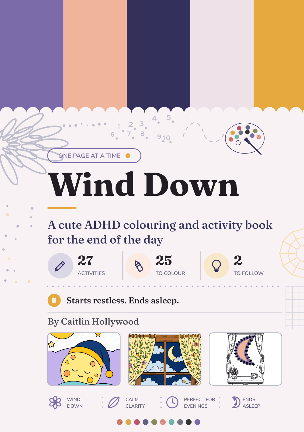 The cover of Wind Down, with the Dusk palette in five bands across the top, the counts 27 activities, 25 to colour and 2 to follow, and three example pages: a sleeping character in a nightcap, a window onto a night sky, and a dot to dot moon